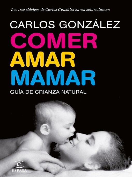 Title details for Comer, amar, mamar by Carlos González - Available